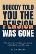 Nobody Told You the Pension Was Gone