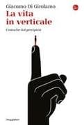La vita in verticale. Cronache dal precipizio
