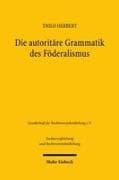 Die autoritäre Grammatik des Föderalismus