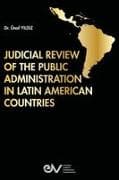 JUDICIAL REVIEW OF THE PUBLIC ADMINISTRATION IN LATIN AMERICAN COUNTRIES
