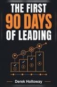 THE FIRST 90 DAYS OF LEADING