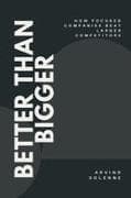 Better Than Bigger