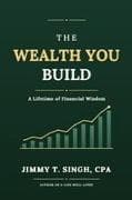 The Wealth You Build