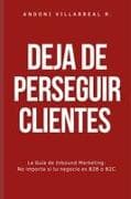 Deja de Perseguir Clientes