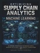 Optimizing Supply Chain Analytics with Machine Learning