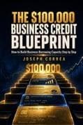 The $100,000 Business Credit Blueprint