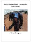 United Nations Role in Peacekeeping No World Police