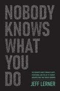 Nobody Knows What You Do