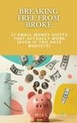 Breaking Free from Broke
