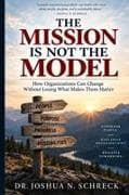 THE MISSION IS NOT THE MODEL