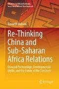 Re-Thinking China and Sub-Saharan Africa Relations
