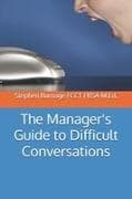 The Managers Guide to Difficult Conversations