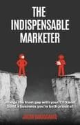 The Indispensable Marketer
