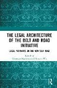 The Legal Architecture of the Belt and Road Initiative