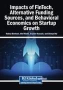 Impacts of FinTech, Alternative Funding Sources, and Behavioral Economics on Startup Growth