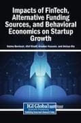 Impacts of FinTech, Alternative Funding Sources, and Behavioral Economics on Startup Growth