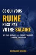 CE QUI VOUS RUINE N'EST PAS VOTRE SALAIRE