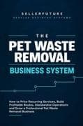 The Pet Waste Removal Business System