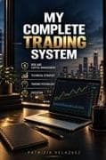 MY COMPLETE TRADING SYSTEM