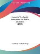 Memorie Van Rechte Bewattende Het Proces Crimineel (1753)