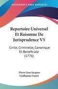 Repertoire Universel Et Raisonne De Jurisprudence V5