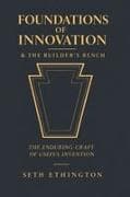 Foundations of Innovation & The Builder's Bench