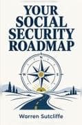 YOUR SOCIAL SECURITY ROADMAP