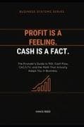Profit Is a Feeling. Cash Is a Fact