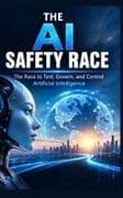 THE AI SAFETY RACE