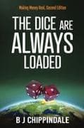 The Dice Are Always Loaded