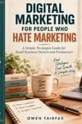 Digital Marketing for People Who Hate Marketing