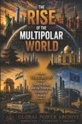 The Rise of the Multipolar World - Volume IV