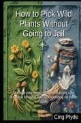 How to Pick Wild Plants Without Going to Jail