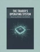 The Trader'S Operating System
