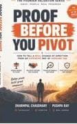 Proof Before You Pivot