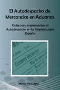 El Autodespacho de Mercancías en Aduanas