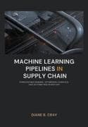 Machine Learning Pipelines in Supply Chain