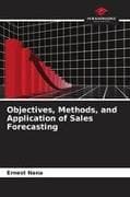 Objectives, Methods, and Application of Sales Forecasting
