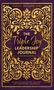 The Triple Joy Leadership Journal