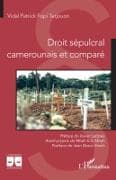 Droit sépulcral camerounais et comparé