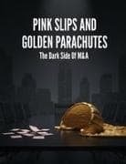 Pink Slips And Golden Parachutes