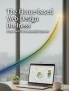 The Home-Based Web Design Business