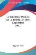 Commentaire Des Lois Sur Le Timbre Des Effets Negociables (1857)