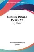 Curso De Derecho Politico V2 (1890)