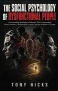 The Social Psychology of Dysfunctional People