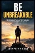 Be Unbreakable