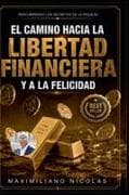 El Camino Hacia la Libertad Financiera y la Felicidad