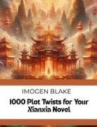 1000 Plot Twists for Your Xianxia Novel