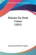 Histoire Du Droit Canon (1851)