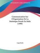 Communication Sur L'Organisation De La Statistique Penale En Italie (1890)